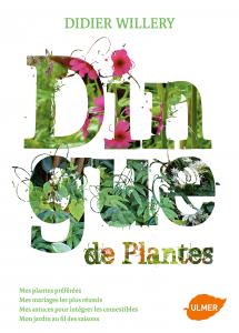 Dingue de plantes - Didier WILLERY