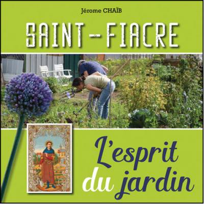 Saint-Fiacre, l'esprit du jardin  - Jérôme Chaib