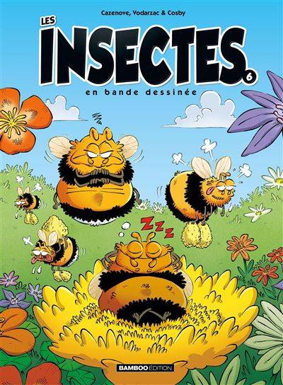 Les insectes en bande dessinée - Tome 6 - Scénario :  CAZENOVE,  VODARZAC, Dessin : COSBY
