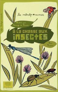 À la chasse aux insectes ! - Luc Passera, Edwige de Lassus