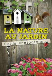 La nature au jardin, le guide écologique - Maurice Dupérat
