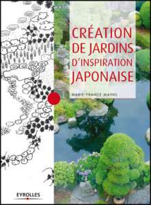 Création de jardins d'inspiration japonaise - Marie-France Mainil