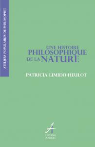 Une histoire philosophique de la nature - Patricia Limido-Heulot