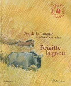 Brigitte le Gnou - Paul de La Panouse, Illustrateur : Aurélien Ottenwaelter
