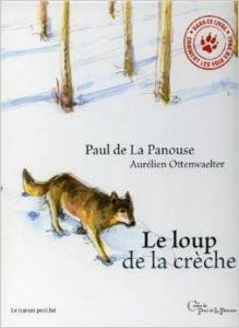 Le Loup de la Crèche - Paul de La Panouse- Illustrations d'Aurelien Ottenwaelter