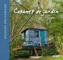 Cabanes de jardin - Hugues Peuvergne